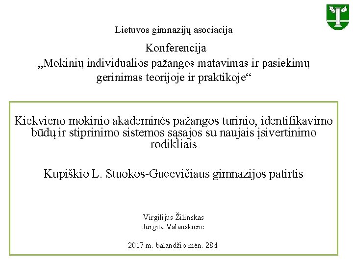 Lietuvos gimnazijų asociacija Konferencija , , Mokinių individualios pažangos matavimas ir pasiekimų gerinimas teorijoje