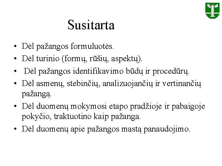 Susitarta • • Dėl pažangos formuluotės. Dėl turinio (formų, rūšių, aspektų). Dėl pažangos identifikavimo