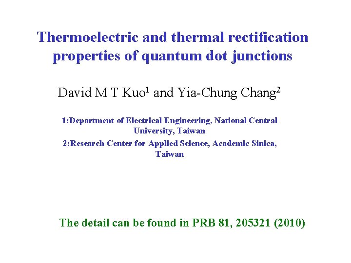 Thermoelectric and thermal rectification properties of quantum dot junctions David M T Kuo 1