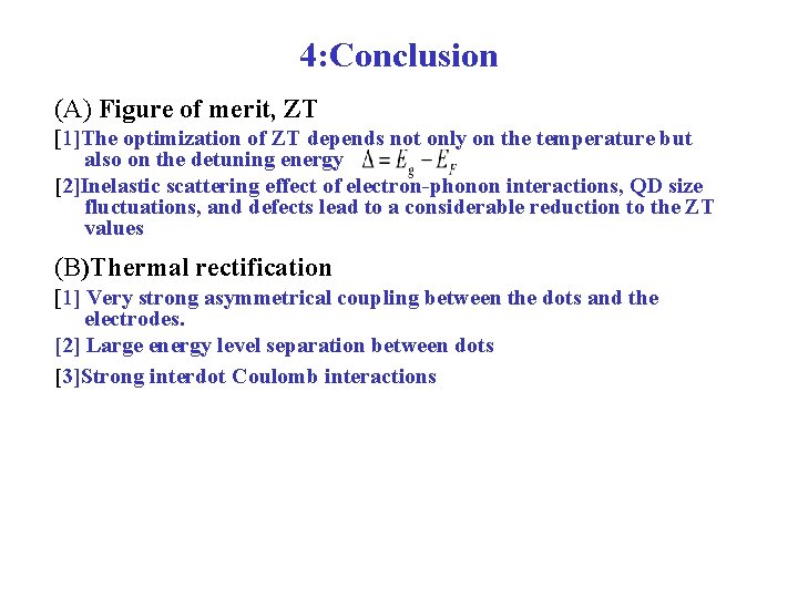 4: Conclusion (A) Figure of merit, ZT [1]The optimization of ZT depends not only