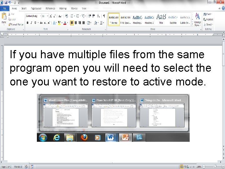 If you have multiple files from the same program open you will need to