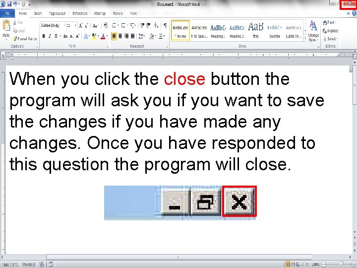 When you click the close button the program will ask you if you want