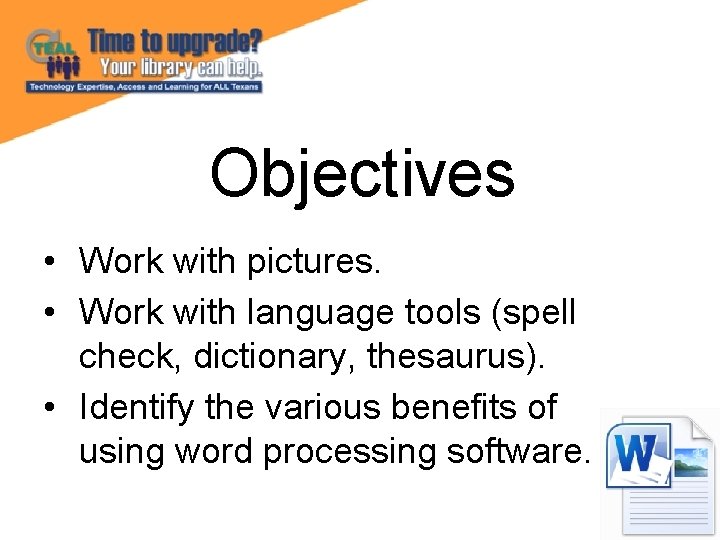 Objectives • Work with pictures. • Work with language tools (spell check, dictionary, thesaurus).