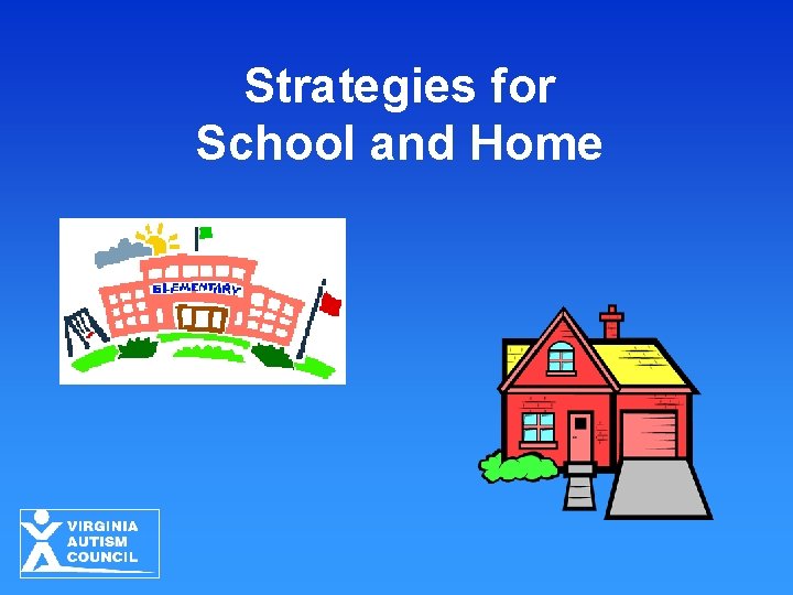 Strategies for School and Home 