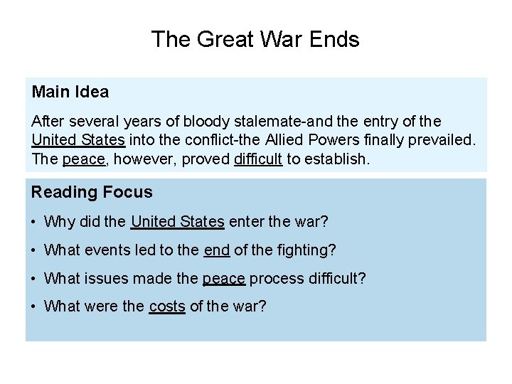 The Great War Ends Main Idea After several years of bloody stalemate-and the entry