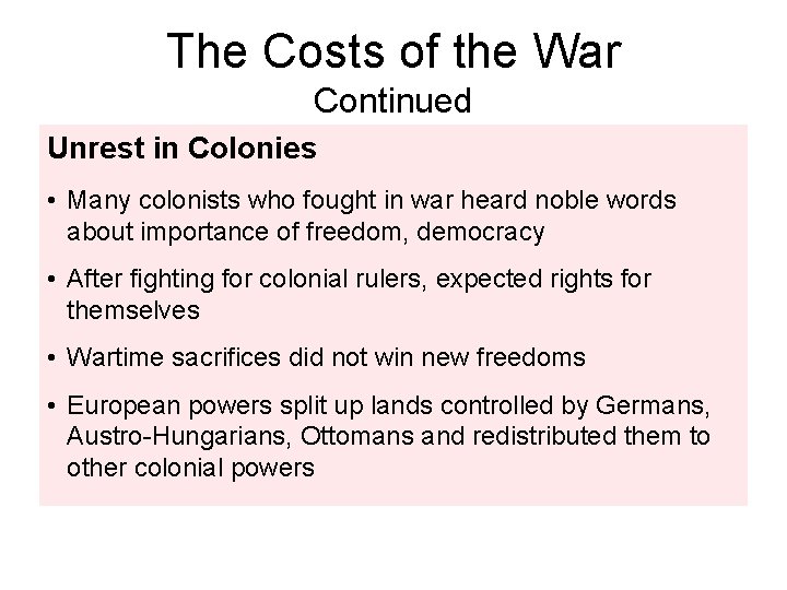 The Costs of the War Continued Unrest in Colonies • Many colonists who fought