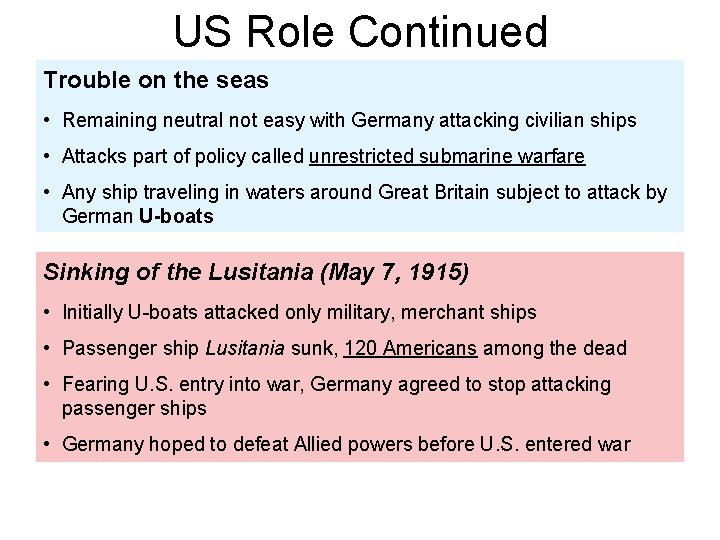 US Role Continued Trouble on the seas • Remaining neutral not easy with Germany