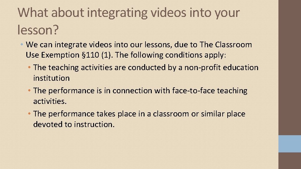 What about integrating videos into your lesson? • We can integrate videos into our