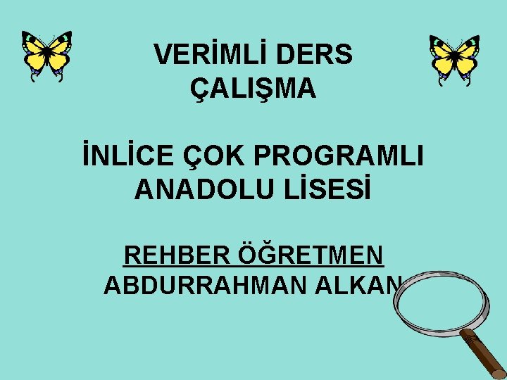 VERİMLİ DERS ÇALIŞMA İNLİCE ÇOK PROGRAMLI ANADOLU LİSESİ REHBER ÖĞRETMEN ABDURRAHMAN ALKAN 