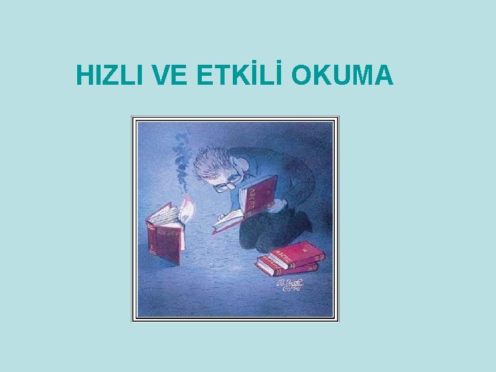 HIZLI VE ETKİLİ OKUMA 
