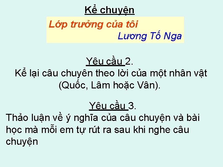 Kể chuyện Lớp trưởng của tôi Lương Tố Nga Yêu cầu 2. Kể lại