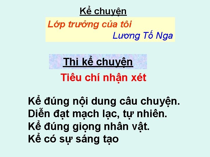 Kể chuyện Lớp trưởng của tôi Lương Tố Nga Thi kể chuyện Tiêu chí