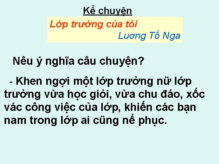 Kể chuyện Lớp trưởng của tôi Luơng Tố Nga Nêu ý nghĩa câu chuyện?