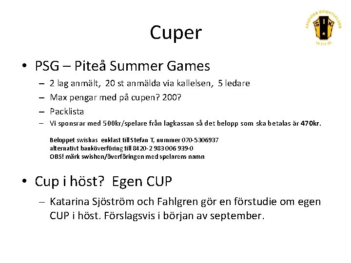 Cuper • PSG – Piteå Summer Games – 2 lag anmält, 20 st anmälda