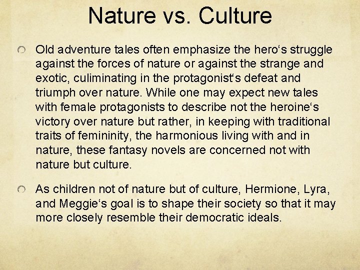 Nature vs. Culture Old adventure tales often emphasize the hero‘s struggle against the forces