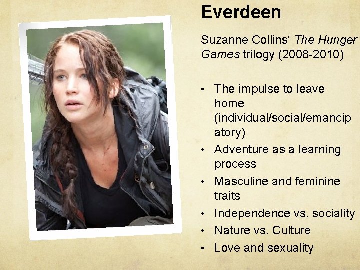 Everdeen Suzanne Collins‘ The Hunger Games trilogy (2008 -2010) • The impulse to leave