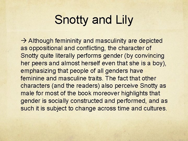 Snotty and Lily Although femininity and masculinity are depicted as oppositional and conflicting, the