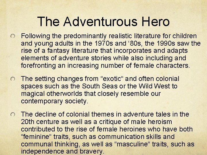 The Adventurous Hero Following the predominantly realistic literature for children and young adults in