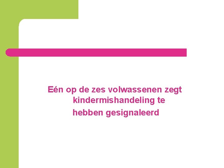 Eén op de zes volwassenen zegt kindermishandeling te hebben gesignaleerd 