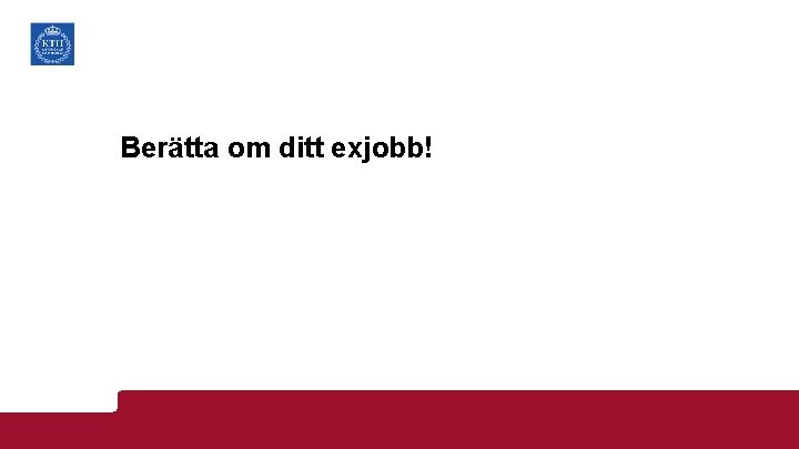 Berätta om ditt exjobb! 