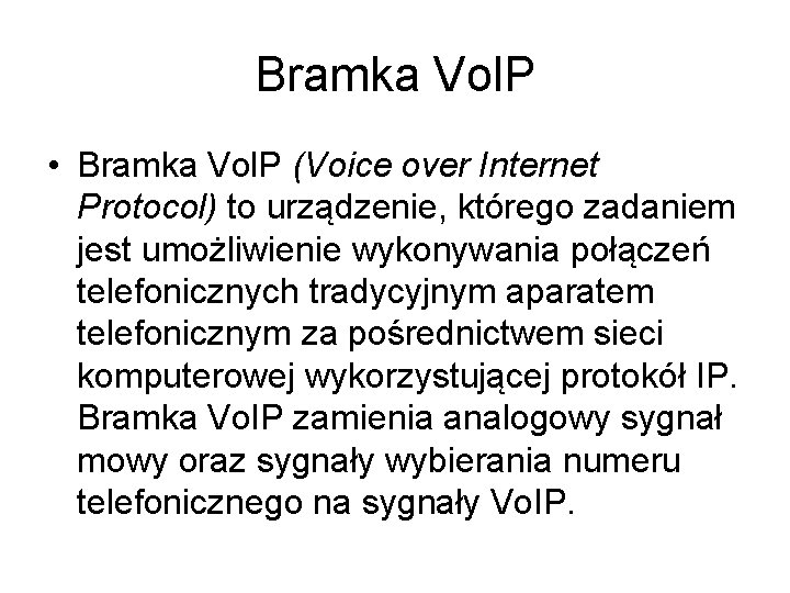 Bramka Vol. P • Bramka Vol. P (Voice over Internet Protocol) to urządzenie, którego