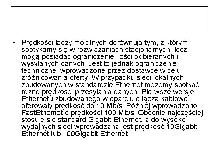  • Prędkości łączy mobilnych dorównują tym, z którymi spotykamy się w rozwiązaniach stacjonarnych,