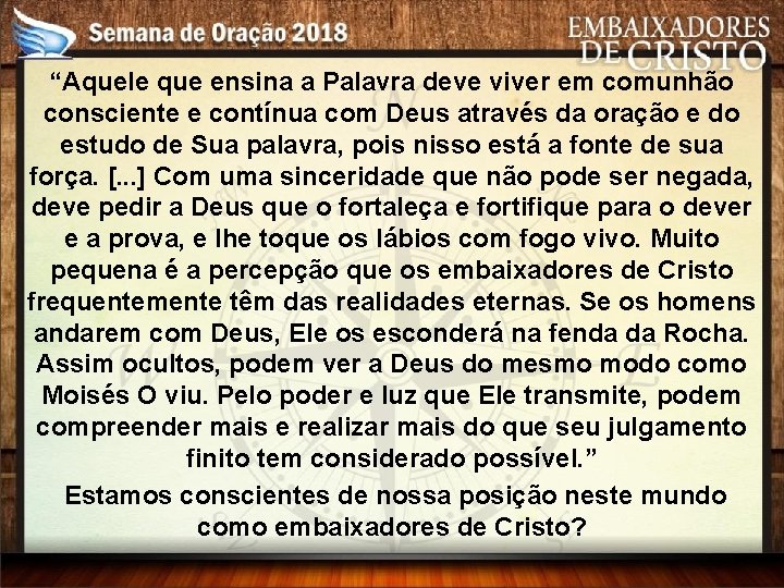 “Aquele que ensina a Palavra deve viver em comunhão consciente e contínua com Deus