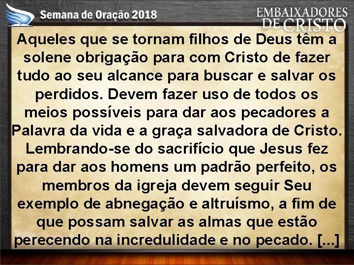 Aqueles que se tornam filhos de Deus têm a solene obrigação para com Cristo