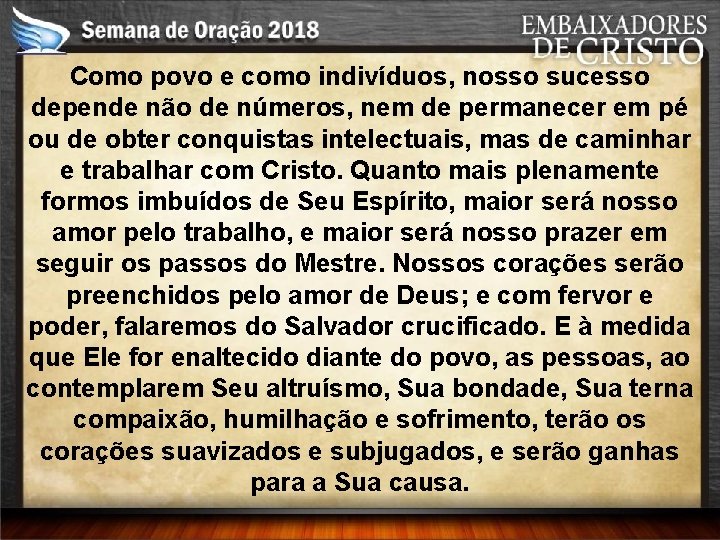 Como povo e como indivíduos, nosso sucesso depende não de números, nem de permanecer