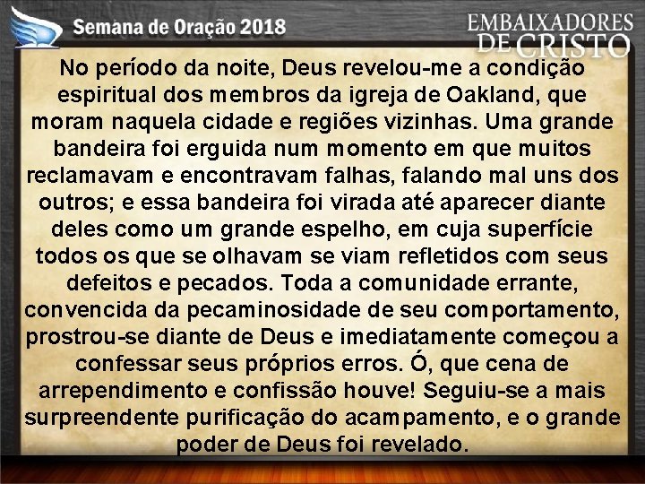 No período da noite, Deus revelou-me a condição espiritual dos membros da igreja de