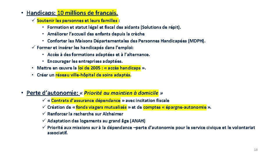  • Handicaps: 10 millions de français. ü Soutenir les personnes et leurs familles