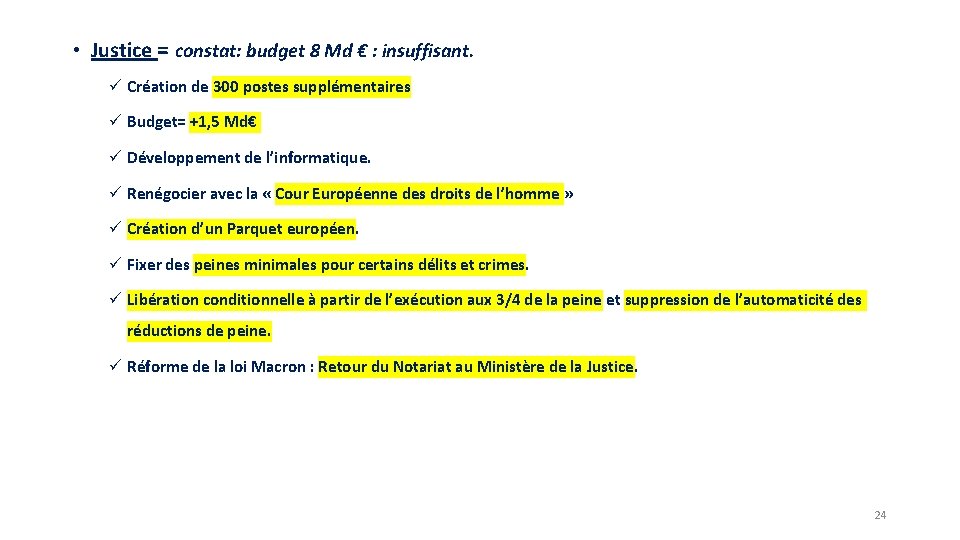 • Justice = constat: budget 8 Md € : insuffisant. ü Création de • Justice = constat: budget 8 Md € : insuffisant. ü Création de