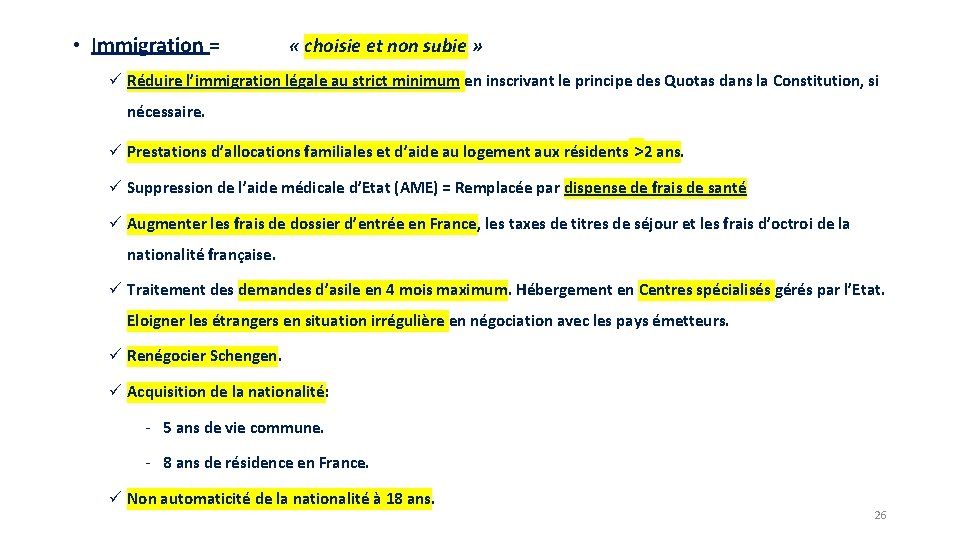  • Immigration = « choisie et non subie » ü Réduire l’immigration légale