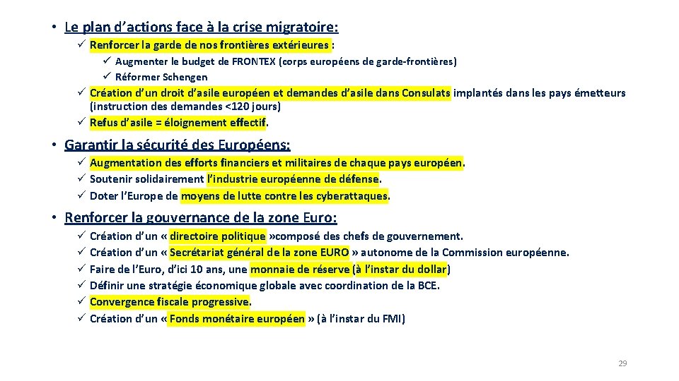  • Le plan d’actions face à la crise migratoire: ü Renforcer la garde