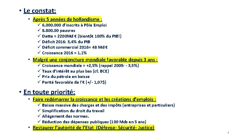  • Le constat: • Après 5 années de hollandisme : ü 6. 000