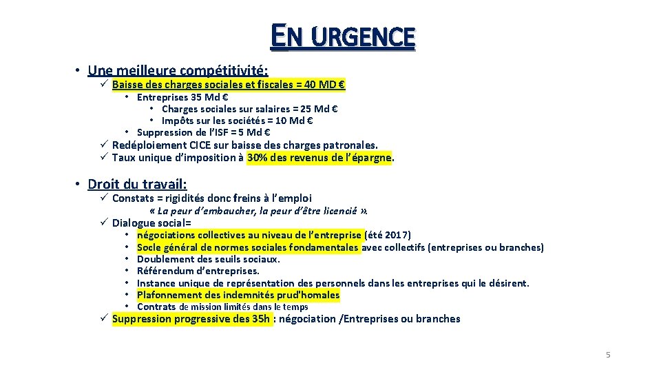 EN URGENCE • Une meilleure compétitivité: ü Baisse des charges sociales et fiscales =