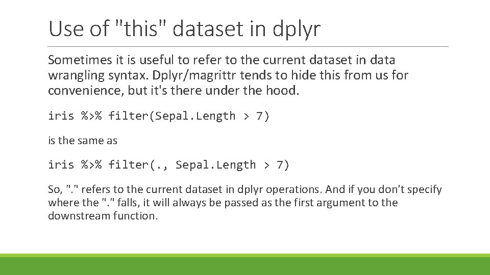 Use of "this" dataset in dplyr Sometimes it is useful to refer to the