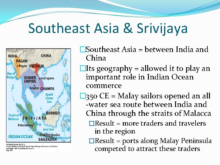Southeast Asia & Srivijaya �Southeast Asia = between India and China �Its geography =