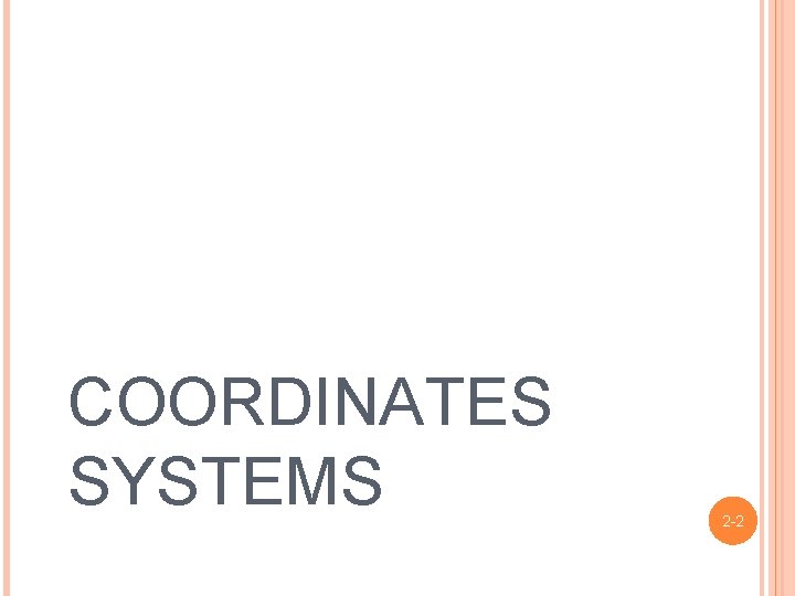 COORDINATES SYSTEMS 2 -2 