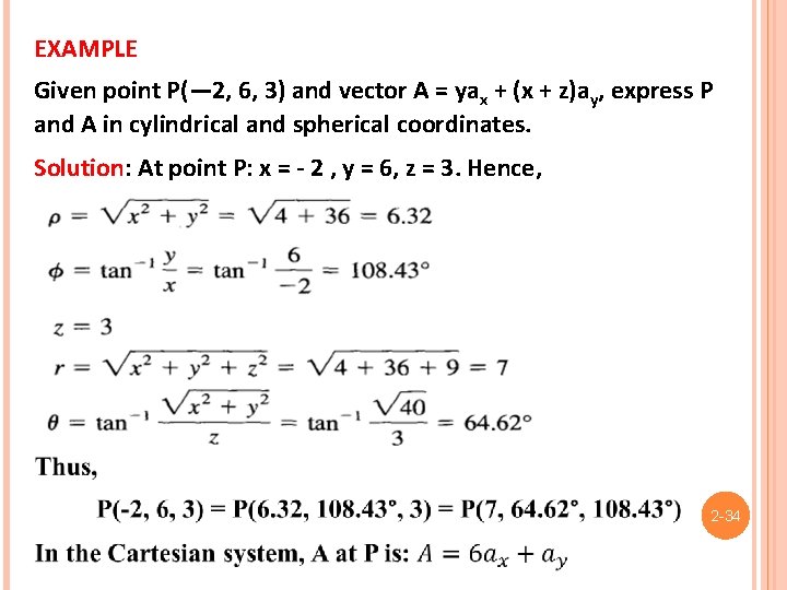 EXAMPLE Given point P(— 2, 6, 3) and vector A = yax + (x