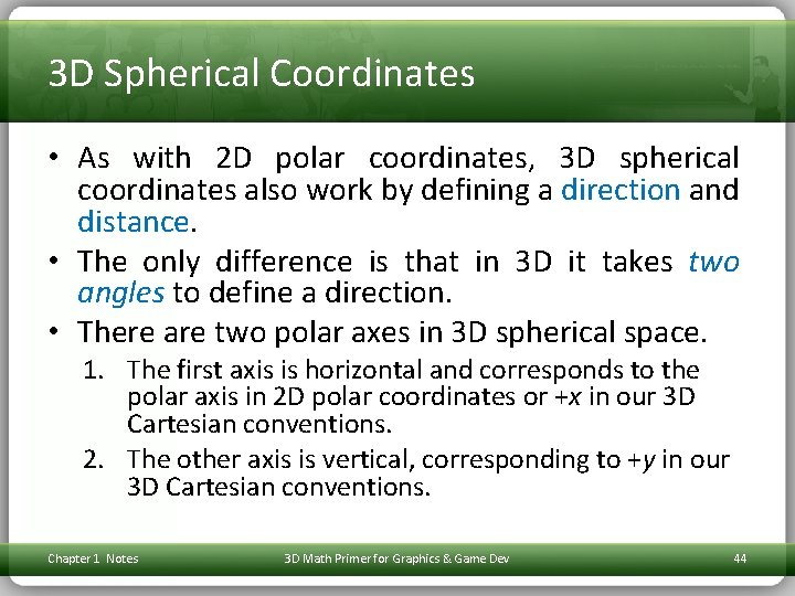 3 D Spherical Coordinates • As with 2 D polar coordinates, 3 D spherical