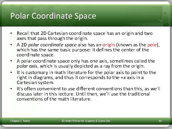 Polar Coordinate Space • Recall that 2 D Cartesian coordinate space has an origin