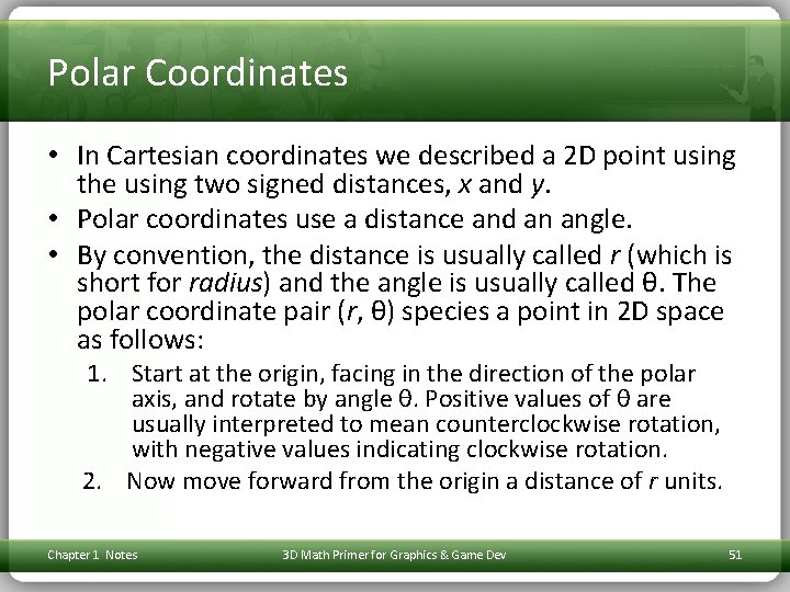 Polar Coordinates • In Cartesian coordinates we described a 2 D point using the