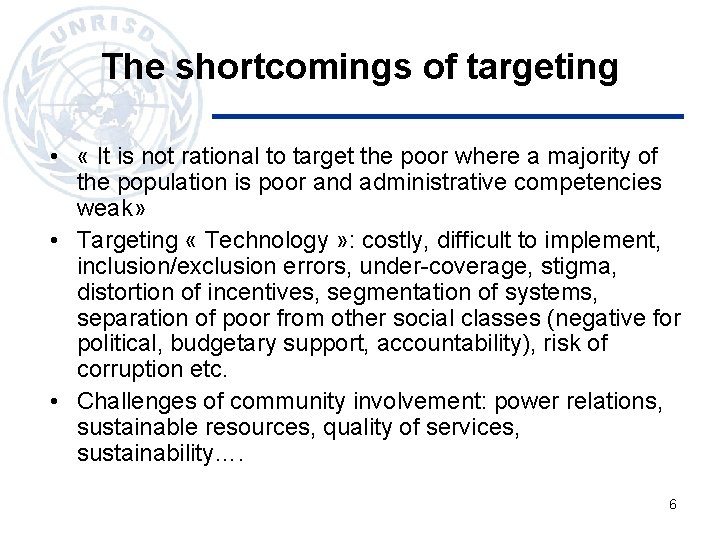 The shortcomings of targeting • « It is not rational to target the poor