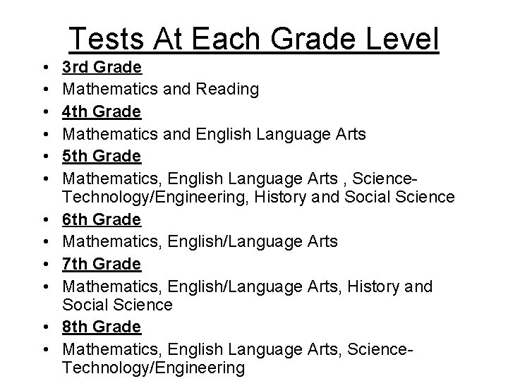 Tests At Each Grade Level • • • 3 rd Grade Mathematics and Reading