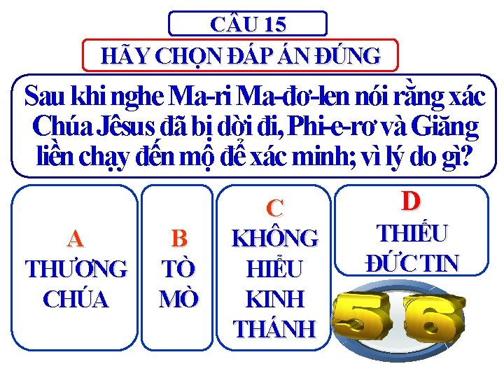 C U 15 HÃY CHỌN ĐÁP ÁN ĐÚNG Sau khi nghe Ma-ri Ma-đơ-len nói