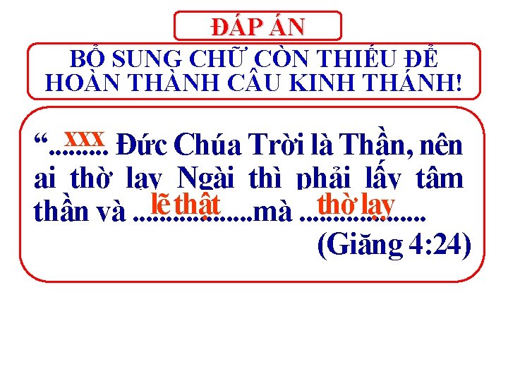 ĐÁP ÁN BỔ SUNG CHỮ CÒN THIẾU ĐỂ HOÀN THÀNH C U KINH THÁNH!