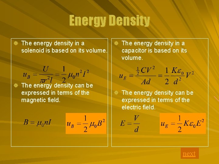 Energy Density ] The energy density in a solenoid is based on its volume.