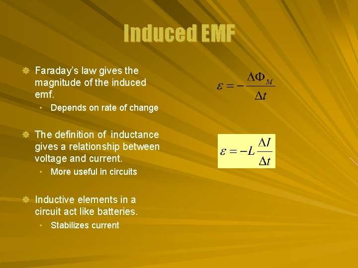 Induced EMF ] Faraday’s law gives the magnitude of the induced emf. • Depends