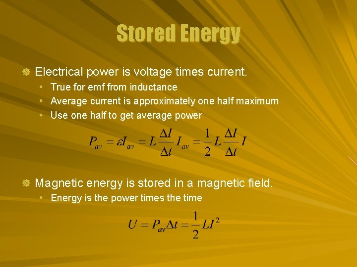 Stored Energy ] Electrical power is voltage times current. • • • True for